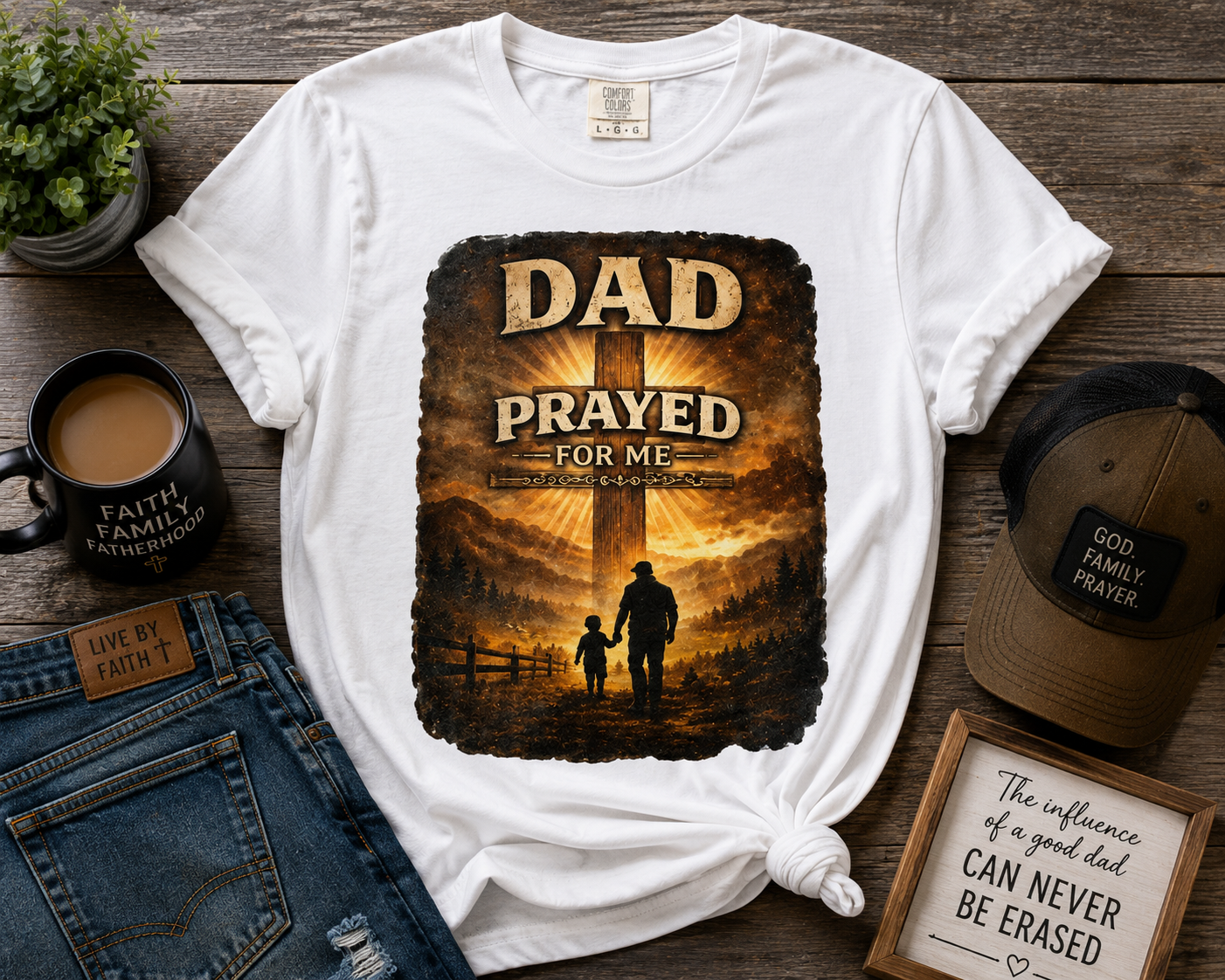 Dad Prayed For Me T-Shirt โ Father & Faith Inspirational Tee