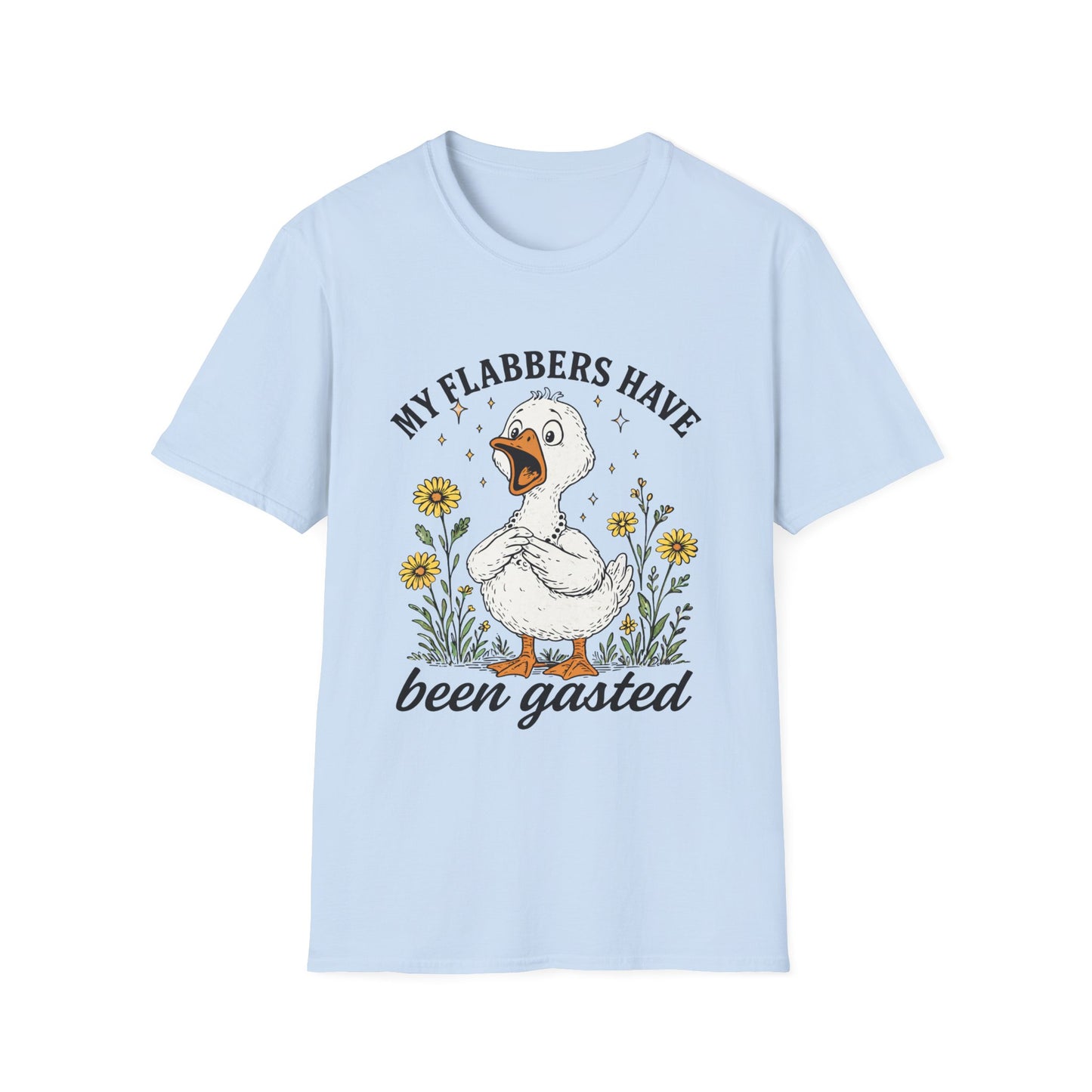 My Flabbers Have Been Gasted Shirt, Funny Goose Shirt, Sarcastic Graphic Tee, Farmhouse Humor Shirt, Country Funny T-Shirt