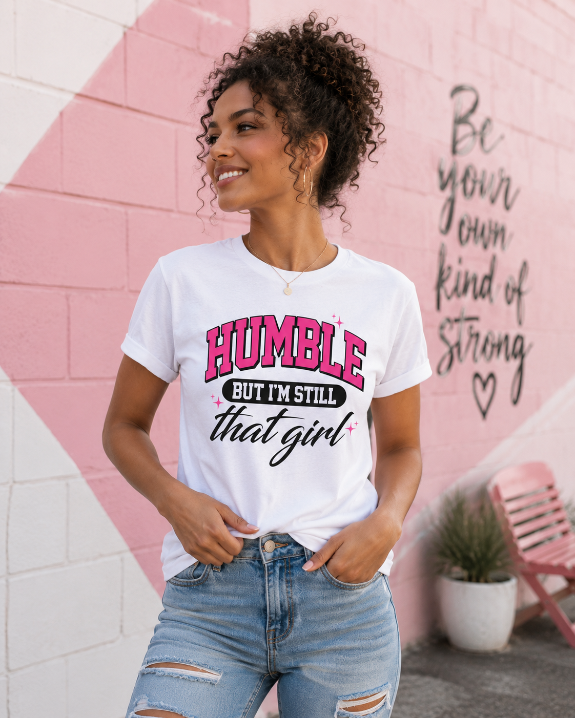 Humble But I’m Still That Girl T-Shirt — Feminine Pink Graphic Tee