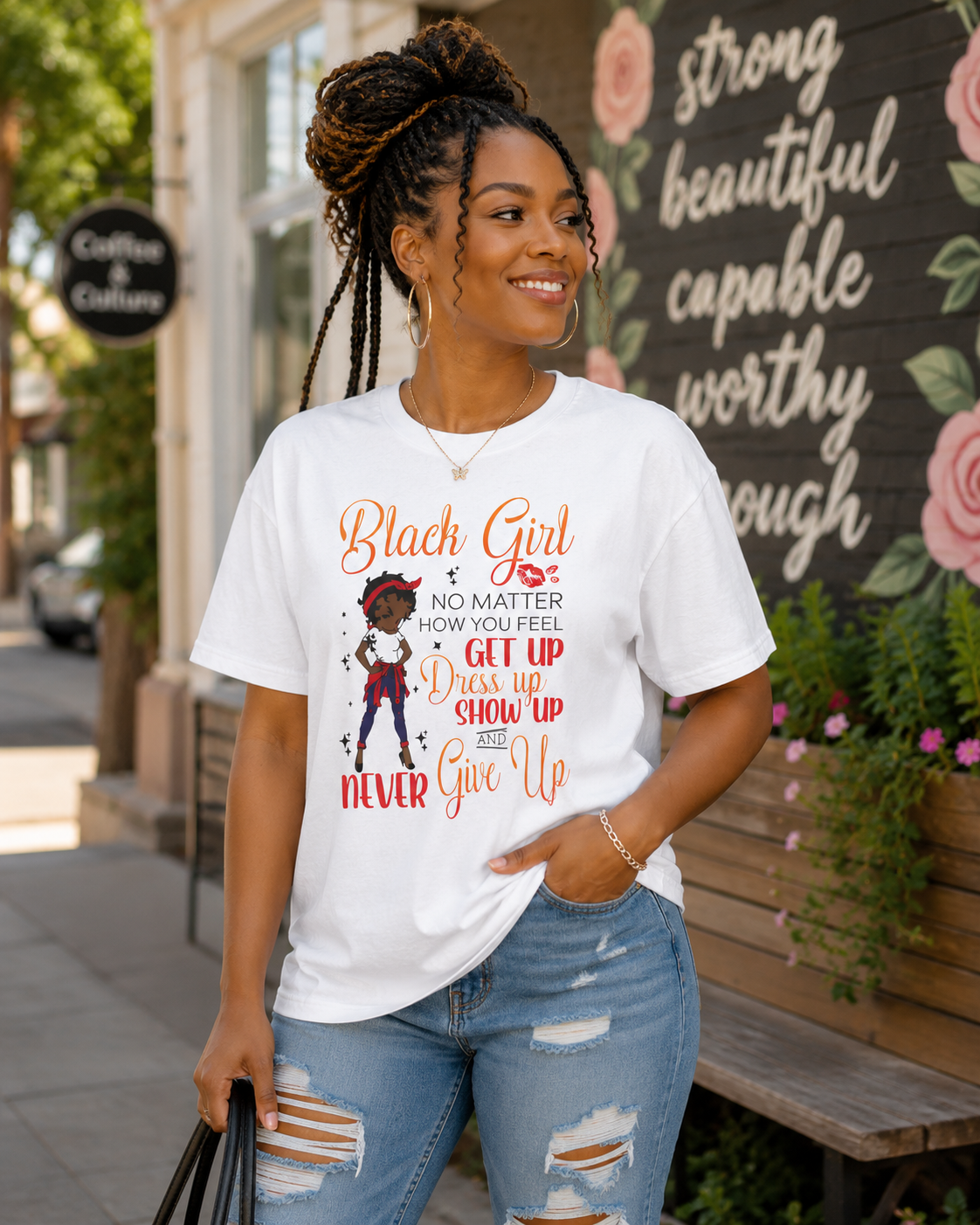 Black Girl Inspirational T-Shirt — "No Matter How You Feel Get Up Dress Up Show Up Never Give Up"