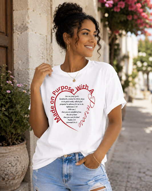 Made on Purpose With a Purpose Heart T-Shirt