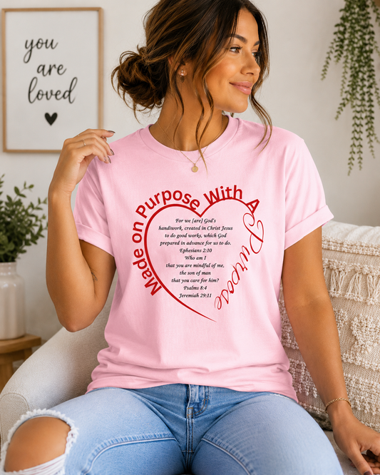 Made on Purpose With a Purpose Heart T-Shirt