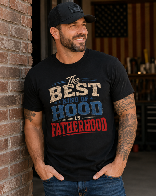 Fatherhood Tee — "The Best Kind of Hood is Fatherhood" Vintage Graphic T-Shirt