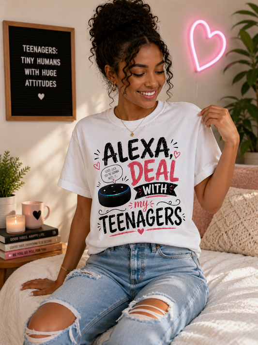 Alexa deal with my teenagers T-Shirt | Funny Mom Tech Quote