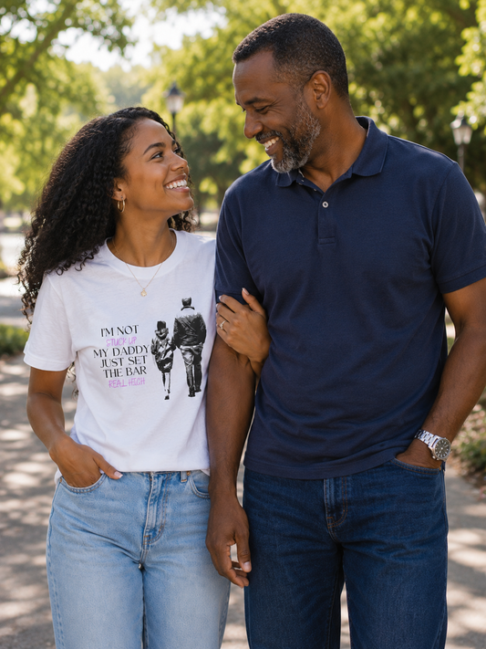 Daddy Set the Bar T-Shirt — "I’m Not Stuck Up My Daddy Just Set The Bar" Father-Daughter Tee