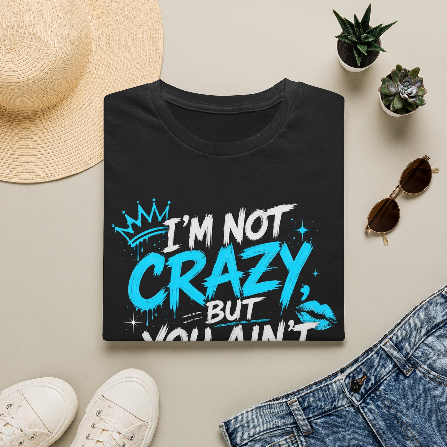 Im Not Crazy But You Aint Stupid Shirt, Funny Sarcastic Tee, Bold Attitude Shirt, Streetwear Graphic Tee, Humor Gift for Women